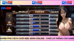 Khám Phá Cách Chơi Mậu Binh Online - Chơi Là Thắng Của DA88