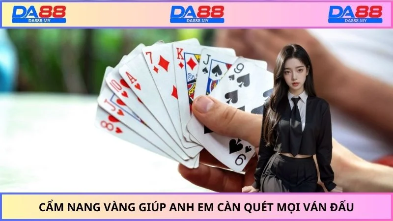 Cẩm nang vàng giúp anh em càn quét mọi ván đấu