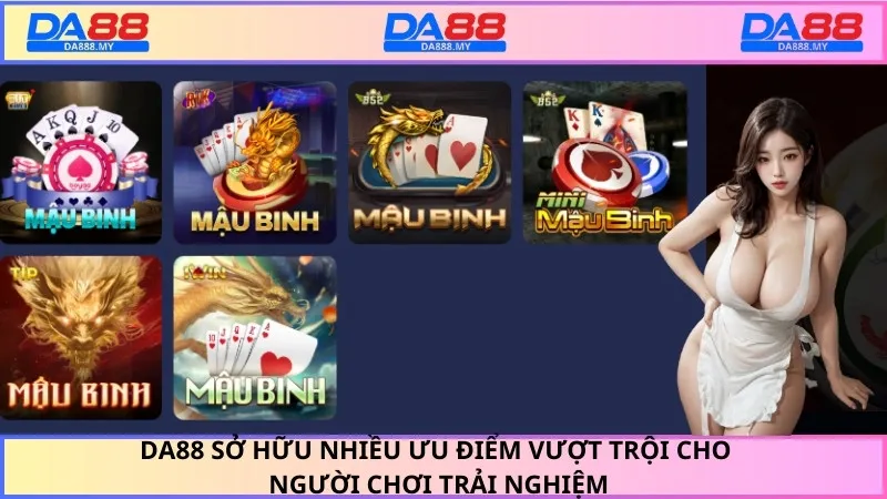 DA88 sở hữu nhiều ưu điểm vượt trội cho người chơi trải nghiệm