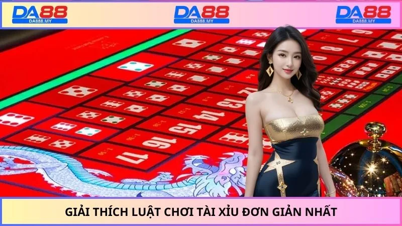 Giải thích luật chơi tài xỉu đơn giản nhất