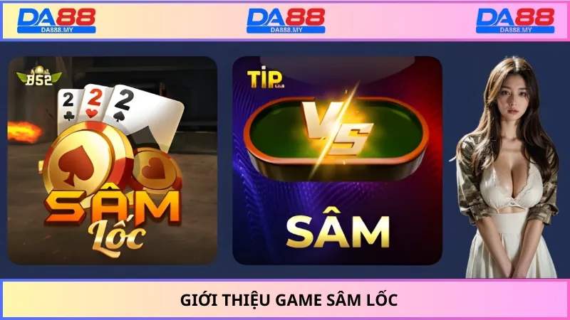 Giới thiệu game Sâm Lốc