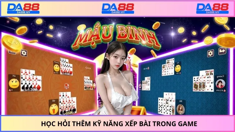 Học hỏi thêm kỹ năng xếp bài trong game