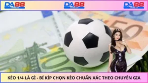 Kèo 1/4 là gì