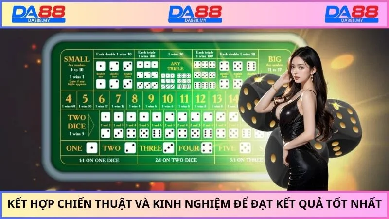 Kết hợp chiến thuật và kinh nghiệm để đạt kết quả tốt nhất
