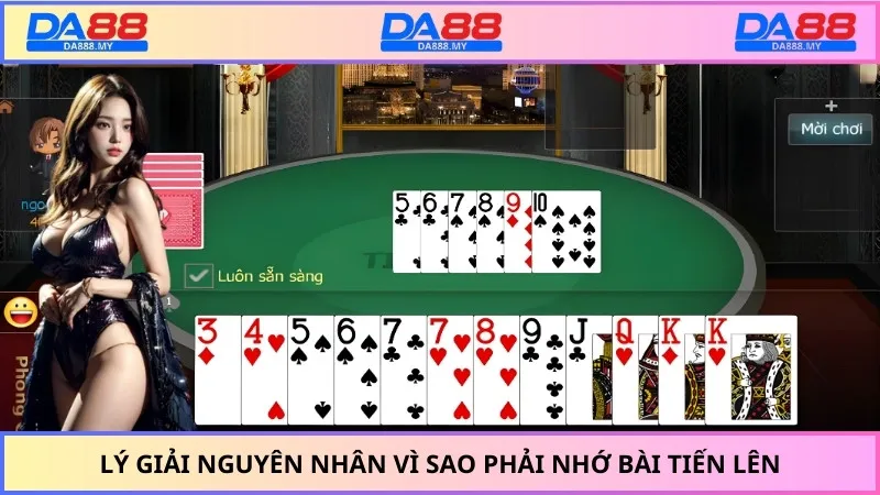 Lý giải nguyên nhân vì sao phải nhớ bài tiến lên
