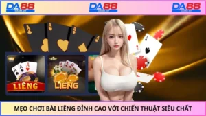 Mẹo Chơi Bài Liêng Đỉnh Cao Với Chiến Thuật Siêu Chất