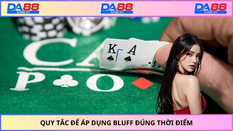 Quy tắc để áp dụng bluff đúng thời điểm