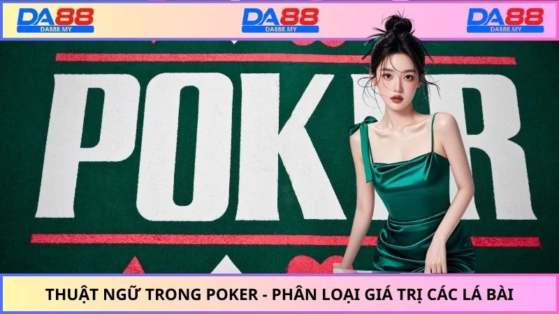Thuật ngữ trong poker - Phân loại giá trị các lá bài