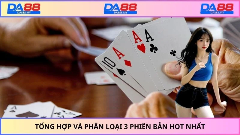 Tổng hợp và phân loại 3 phiên bản hot nhất